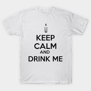 Keep Calm And Drink Me T-Shirt